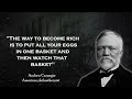 andrew carnegie greatest quotes that all ambitious men need to hear