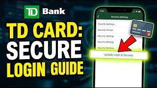 How to update your TD Bank credit card login and security settings - Full Guide