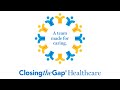 Closing the Gap Healthcare - A Team Made for Caring