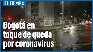 Así se vivió el toque de queda por coronavirus en Bogotá