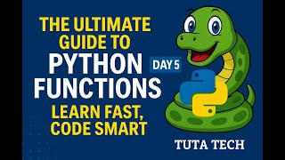 The Ultimate Guide to Python Functions | Learn Fast, Code Smart | Beginner to Expert | Tuta Tech