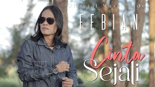 FEBIAN  - CINTA SEJATI [ NEW SONG 2024 ]