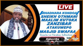 LIVE 🔴 MHADHARA SHEIKH OTHMANI MAALIM MASJID SWAFAA KONDOA SUBSCRIBE 👈