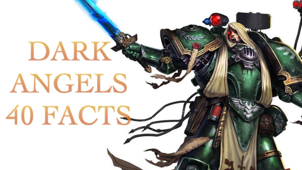 40 Facts And Lore About Dark Angels Warhammer 40k Youtube