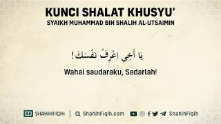 Kunci Shalat Khusyuk - Syaikh Muhammad bin Shalih Al-Utsaimin