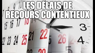 Les délais de recours contentieux