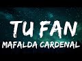 Mafalda Cardenal - Tu Fan (Letra/Lyrics) |Top Music Trending