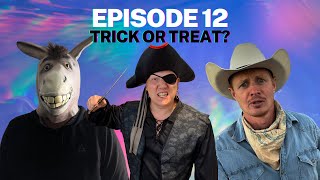 Episode 12: Trick Or Treat?