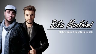Bika Moulhimi - Maher Zain & Mustafa Ceceli [ Lirik & Terjemah ]
