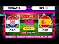 Croatia vs Spain T10 Live Cricket | European Cricket International Spain English Commentary