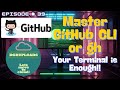 Episode 39 | GitHub CLI or gh | Stop Leaving Your Terminal! (Master the GitHub CLI)