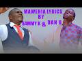 MAWEHIA LYRICS BY DAN G FT SAMMY K