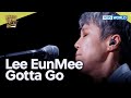 Lee EunMee - Gotta Go [Golden Girls : 2-2] | KBS WORLD TV 240111