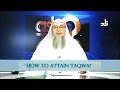 how to attain taqwa sheikh assim al hakeem