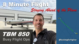 8 Minute Flight in a TBM 850 - How to Stay Ahead of the \