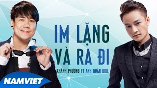 Im Lặng và Ra Đi - Khánh Phương ft Anh Quân Idol [Audio Official]