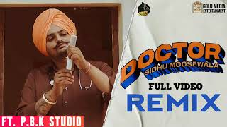 Doctor Remix | Sidhu Moose Wala | The Kidd | ft. P.B.K Studio