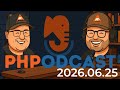 The PHP Podcast 2026.06.25