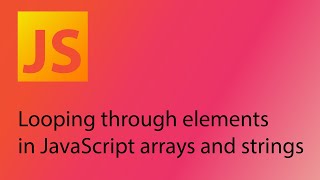 JavaScript 2021 Tutorial 22 - Looping through arrays and strings