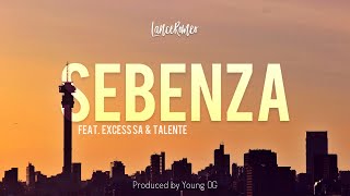 SEBENZA (Official Audio)  ft Excess SA \u0026Talente