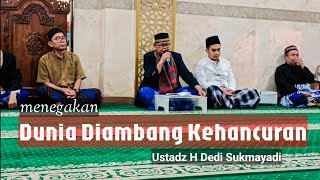 🔴 Live! Pengajian Subuh Kajian Dunia diambang Kehancuran // Ustad H Dedi Sukmayadi