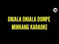 mising karaoke___onjala onjala dumpi minkabo karaoke h.k mishing channel 2020