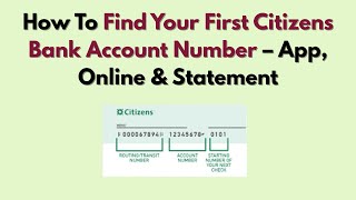 How To Find Your First Citizens Bank Account Number – App, Online & Statement