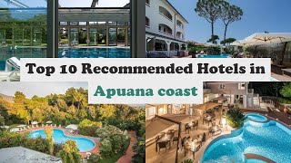 Top 10 Recommended Hotels In Apuana coast | Best Hotels In Apuana coast