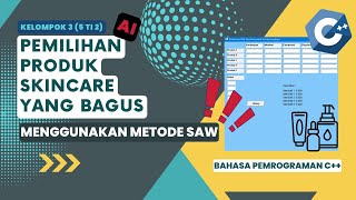 TUGAS 9 || SAW - PEMILIHAN SKINCARE YANG BAGUS || KELOMPOK 3 || 5 TI 2 2024