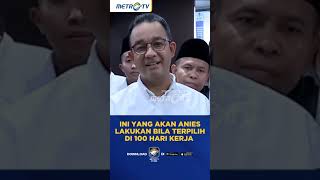 Ini Yang Akan Dilakukan Anies Bila Terpilih di 100 Hari Kerja #shorts