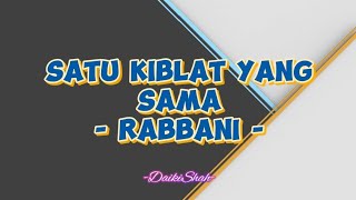 Rabbani - Satu Kiblat Yang Sama (Lirik Lagu)