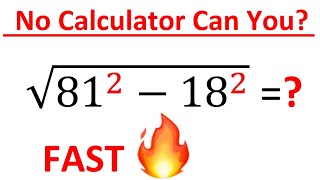 Can You Simplify Without Using Calculator? | How to Simplify Radical expression | root 81^2-18^2