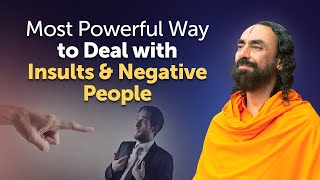 The Most Powerful Way to Deal with Insults and Negative People | Swami Mukundananda