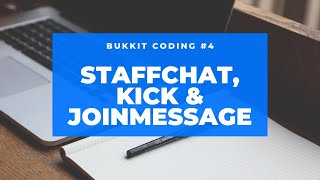Bukkit Speed Coding Episode #4: StaffChat, Kick, JoinMessage