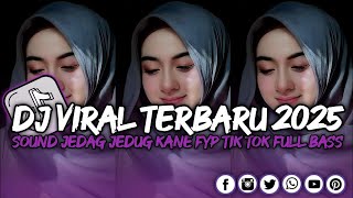 DJ VIRAL TERBARU 2025 FULL BASS JEDAG JEDUG FYP TIK TOK