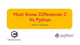 C vs Python - Must Know Aspects