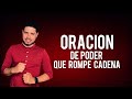 Oracion de poder que rompe cadenas I Pastor Frankely Vásquez