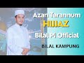 Azan Tarannum Hijjaz || Bilal pi official