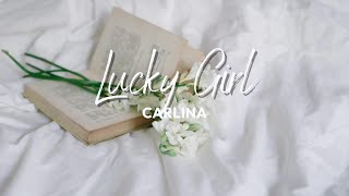 Lucky Girl - Carlina ( Song Lyrics )