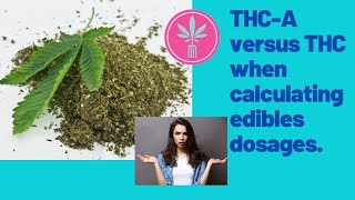 How to calculate THC-A as Opposed to THC in Edibles Dosages