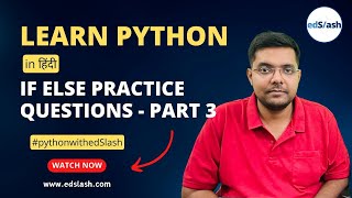 If Else Practice Questions in Python (Part 3) | Conditional Statements | PythonwithedSlash