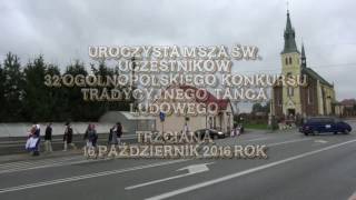 Msza Św.  32 - Ogólnopolski Konkurs Tradycyjnego Tańca Ludowego Trzciana 16.10.2016