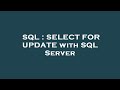 SQL : SELECT FOR UPDATE with SQL Server