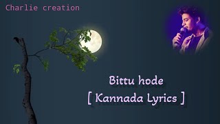 Bittu Hode Lyrics | Kannada | sunil Gujagonda | Charlie creation | #bittuhode #sunilgujagonda