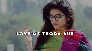 Love Me Thoda Aur 💕 | Arijit Singh | Midnight Songs
