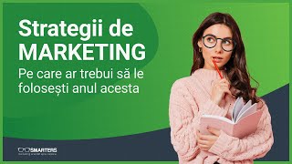 Strategii de marketing pe care să le folosești anul acesta