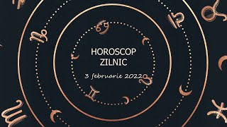 Horoscop zilnic 3 februarie 2022 / Horoscopul zilei