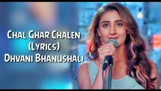 Chal Ghar Chalen Full Song With Lyrics Dhvani Bhanushali | Female Version | Malang | Arijit Singh