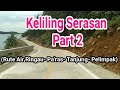 KELILING KAMPUNG SERASAN PART 2‼️SUASANA KAMPUNG YANG INDAH MEMPESONA⁉️