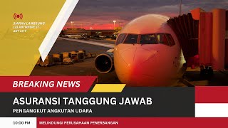 Asuransi Tanggung Jawab Pengangkut Angkutan Udara  melindungi perusahaan penerbangan